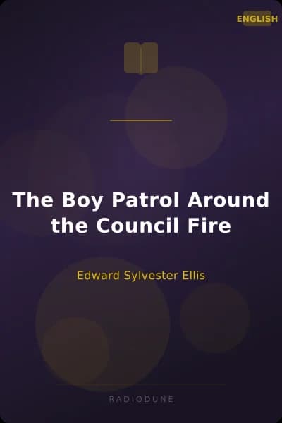 The Boy Patrol Around the Council Fire