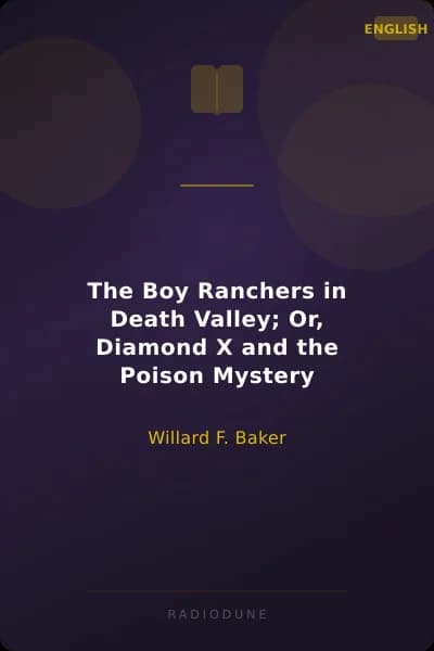 The Boy Ranchers in Death Valley; Or, Diamond X and the Poison Mystery