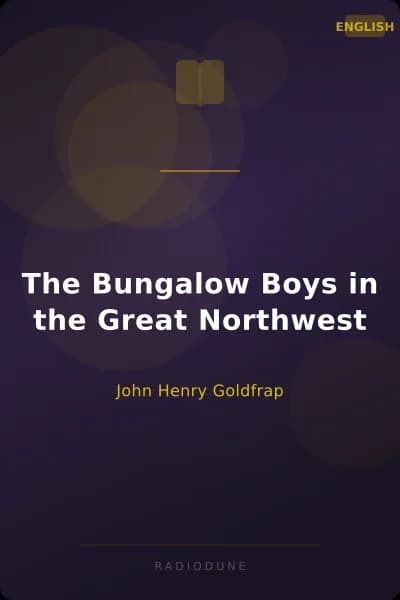 The Bungalow Boys in the Great Northwest
