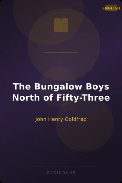 The Bungalow Boys North of Fifty-Three