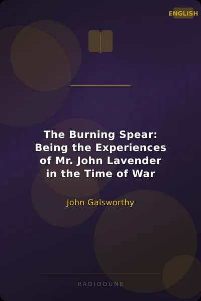The Burning Spear: Being the Experiences of Mr. John Lavender in the Time of War