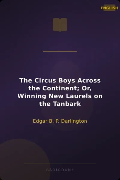The Circus Boys Across the Continent; Or, Winning New Laurels on the Tanbark
