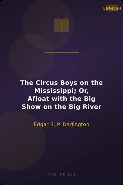 The Circus Boys on the Mississippi; Or, Afloat with the Big Show on the Big River