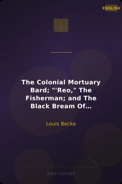 The Colonial Mortuary Bard; "'Reo," The Fisherman; and The Black Bream Of Australia 1901