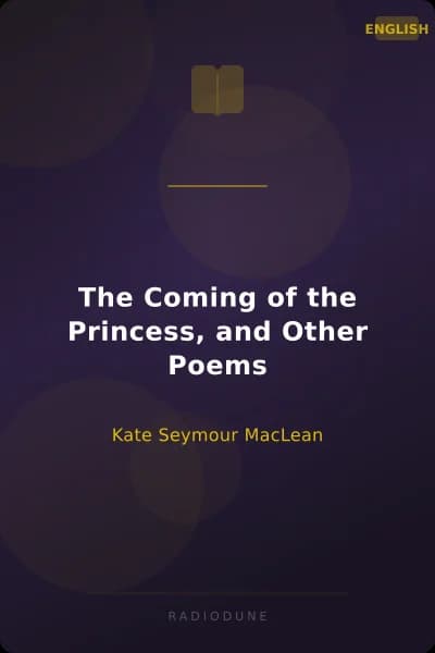 The Coming of the Princess, and Other Poems