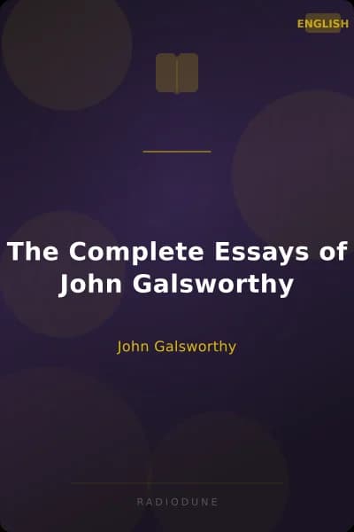 The Complete Essays of John Galsworthy