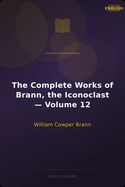 The Complete Works of Brann, the Iconoclast — Volume 12