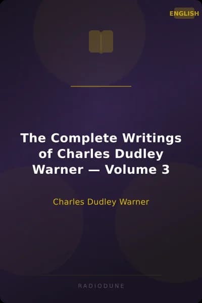 The Complete Writings of Charles Dudley Warner — Volume 3