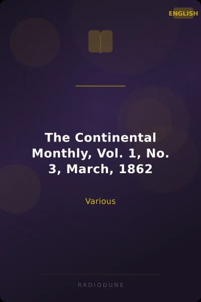 The Continental Monthly, Vol. 1, No. 3, March, 1862