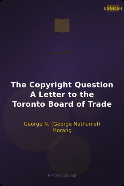 The Copyright Question A Letter to the Toronto Board of Trade