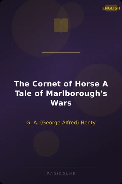 The Cornet of Horse A Tale of Marlborough's Wars