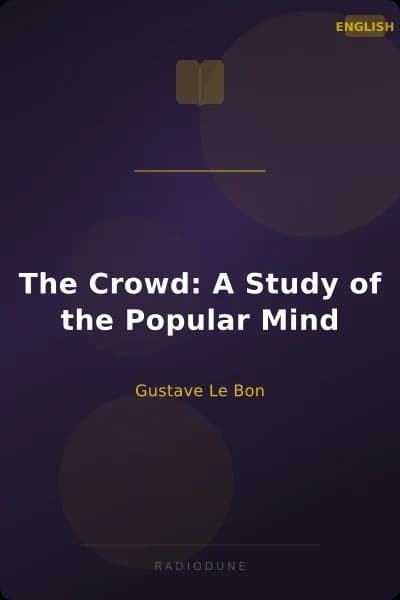 The Crowd: A Study of the Popular Mind