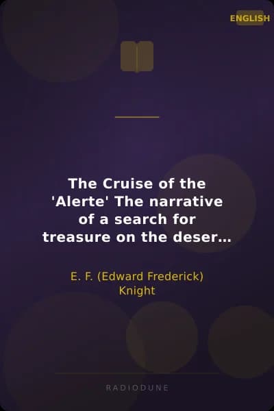 The Cruise of the 'Alerte' The narrative of a search for treasure on the desert island of Trinidad