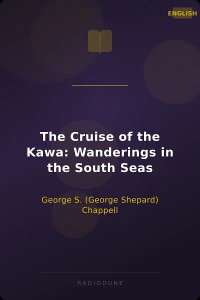 The Cruise of the Kawa: Wanderings in the South Seas