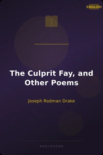 The Culprit Fay, and Other Poems