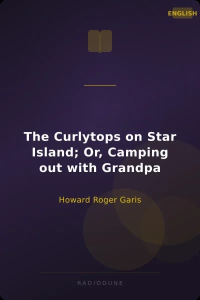 The Curlytops on Star Island; Or, Camping out with Grandpa