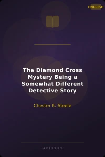 The Diamond Cross Mystery Being a Somewhat Different Detective Story