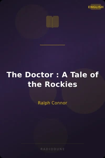The Doctor : A Tale of the Rockies