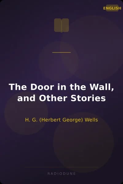 The Door in the Wall, and Other Stories