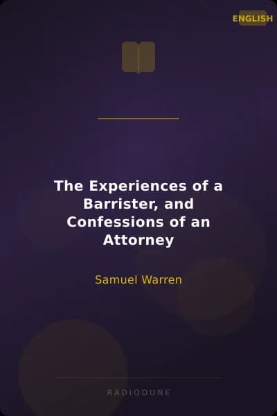 The Experiences of a Barrister, and Confessions of an Attorney