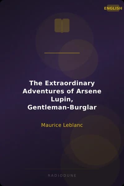 The Extraordinary Adventures of Arsene Lupin, Gentleman-Burglar