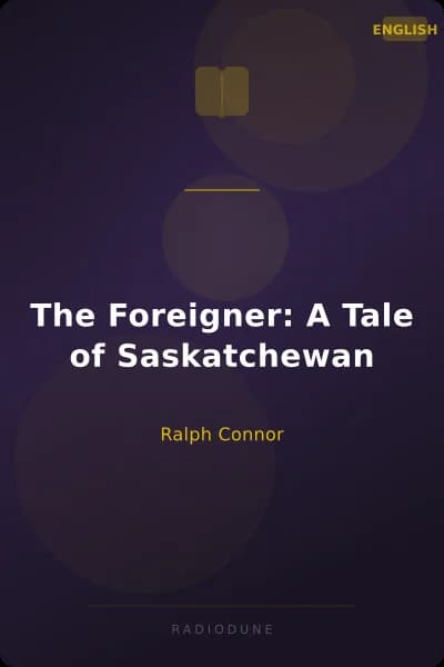 The Foreigner: A Tale of Saskatchewan