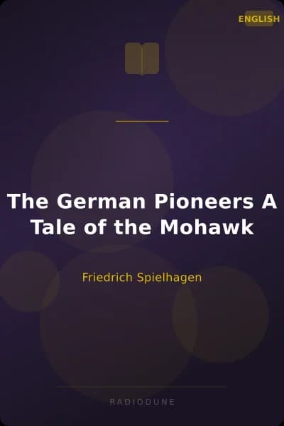 The German Pioneers A Tale of the Mohawk