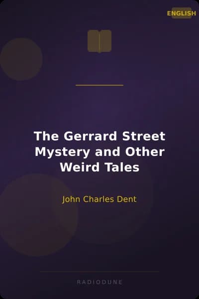 The Gerrard Street Mystery and Other Weird Tales