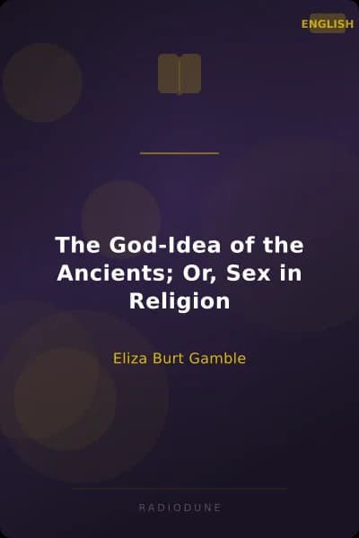 The God-Idea of the Ancients; Or, Sex in Religion