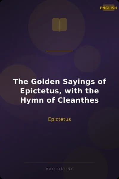 The Golden Sayings of Epictetus, with the Hymn of Cleanthes