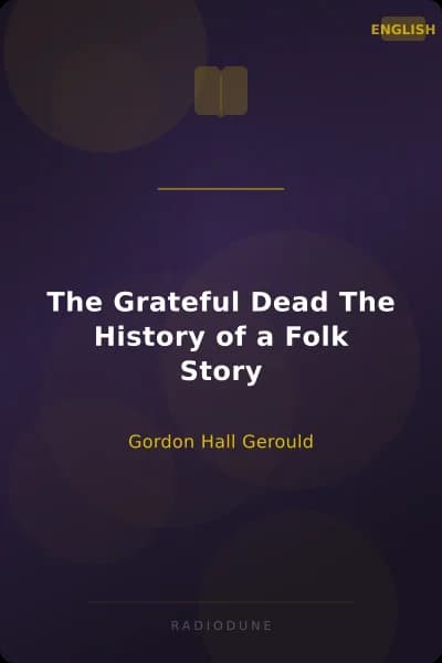 The Grateful Dead The History of a Folk Story