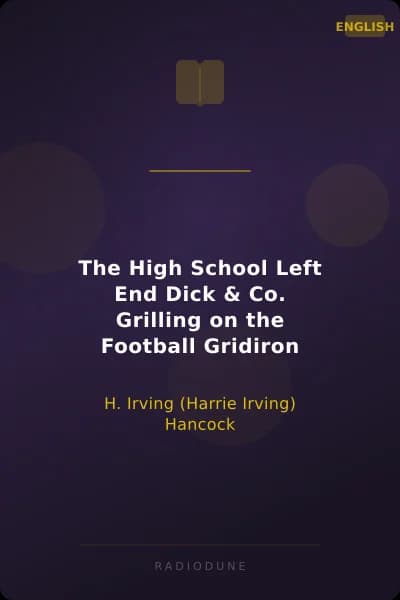 The High School Left End Dick & Co. Grilling on the Football Gridiron