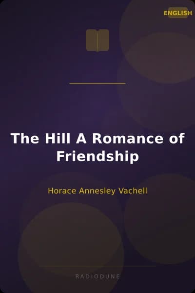 The Hill A Romance of Friendship