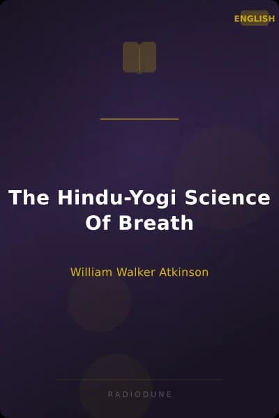 The Hindu-Yogi Science Of Breath