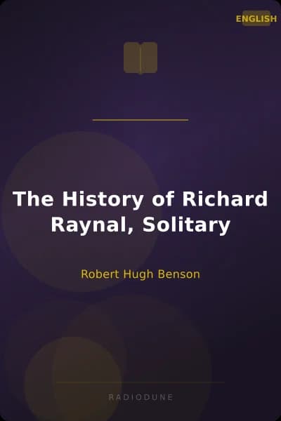 The History of Richard Raynal, Solitary