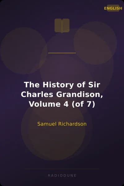 The History of Sir Charles Grandison, Volume 4 (of 7)