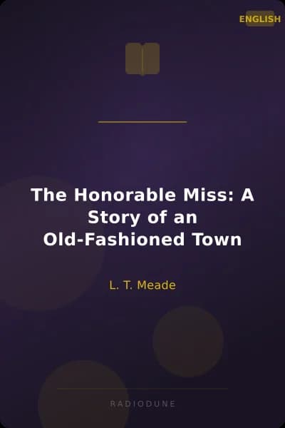 The Honorable Miss: A Story of an Old-Fashioned Town