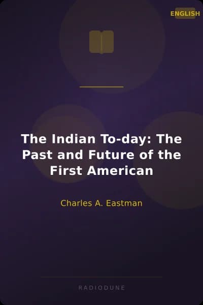The Indian To-day: The Past and Future of the First American