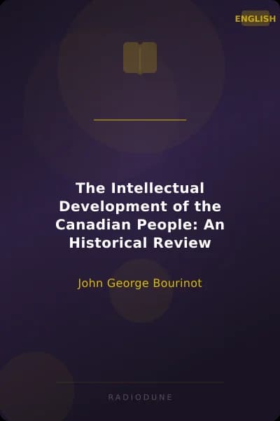 The Intellectual Development of the Canadian People: An Historical Review