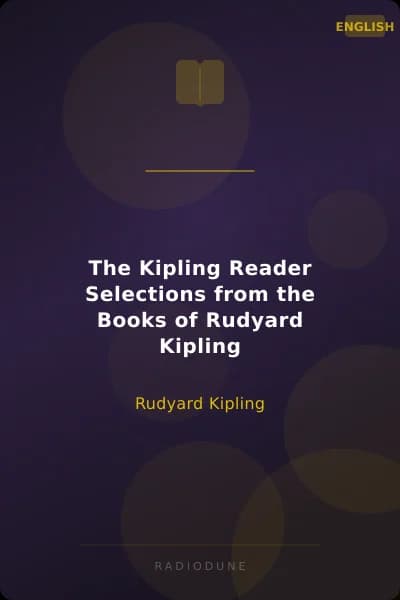 The Kipling Reader Selections from the Books of Rudyard Kipling