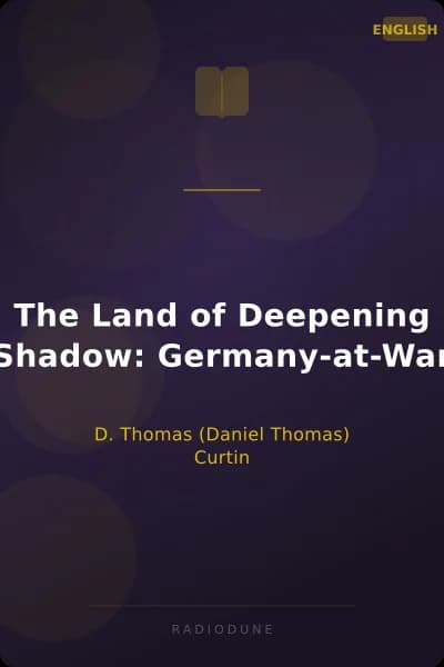The Land of Deepening Shadow: Germany-at-War