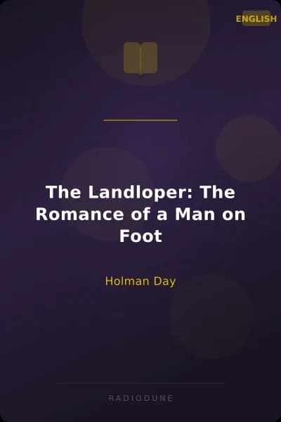 The Landloper: The Romance of a Man on Foot