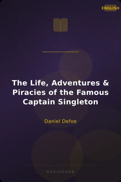 The Life, Adventures & Piracies of the Famous Captain Singleton