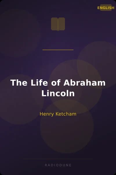 The Life of Abraham Lincoln
