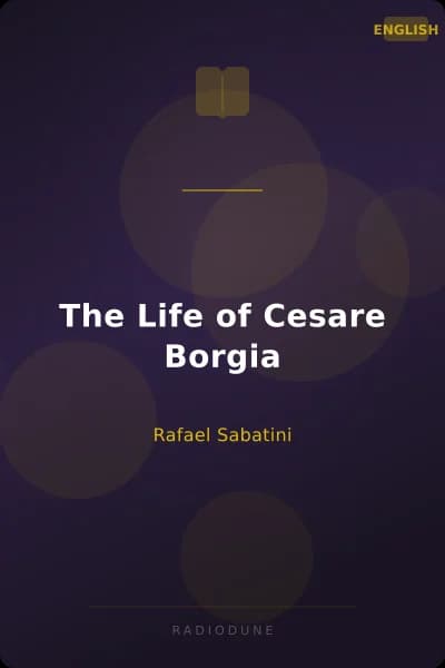 The Life of Cesare Borgia
