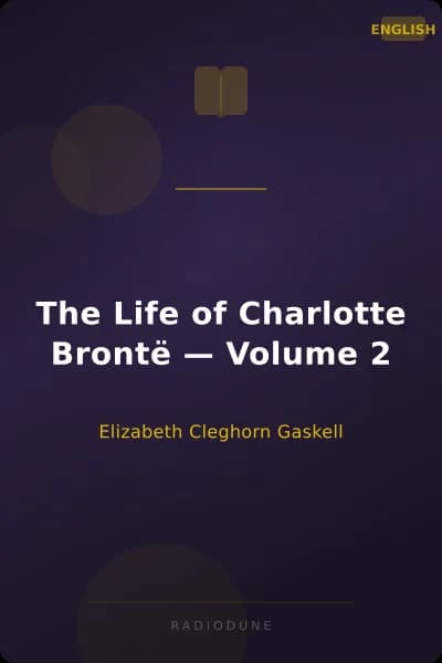 The Life of Charlotte Brontë — Volume 2