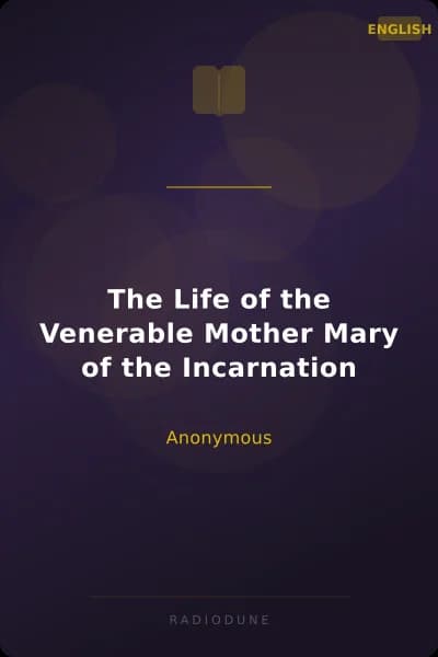 The Life of the Venerable Mother Mary of the Incarnation