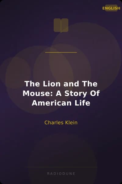 The Lion and The Mouse: A Story Of American Life