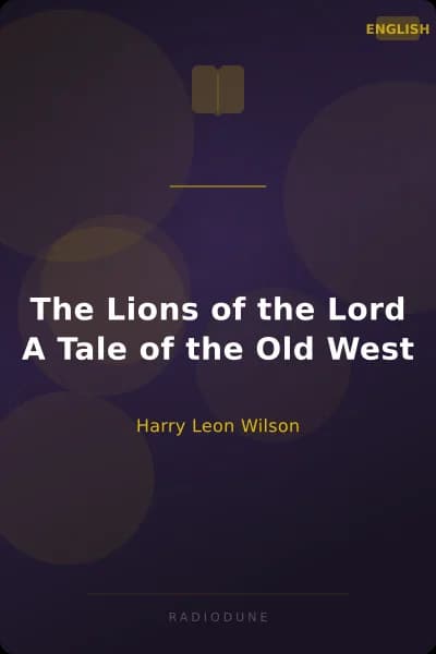The Lions of the Lord A Tale of the Old West