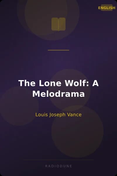 The Lone Wolf: A Melodrama